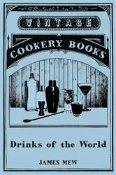Book cover of Drinks of the World by James Mew
