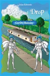 Book cover of Drip And Drop Go On Holiday by Julian Edwards
