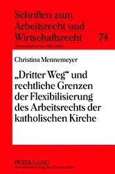 Book cover of «Dritter Weg» und rechtliche Grenzen der Flexibilisierung des Arbeitsrechts der katholischen Kirche by Abbo Junker
