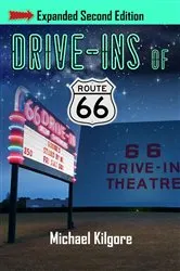 Book cover of Drive-Ins of Route 66, Expanded Second Edition by Michael Kilgore