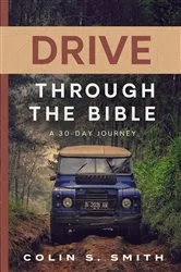 Book cover of Drive Through the Bible (3rd ed.) by Colin S Smith