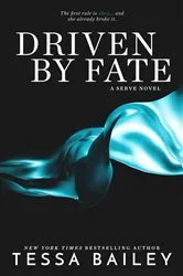 Book cover of Driven By Fate by Tessa Bailey