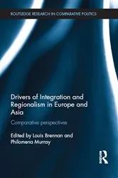 Book cover of Drivers of Integration and Regionalism in Europe and Asia by Louis Brennan