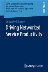 Book cover of Driving Networked Service Productivity by Christofer F. Daiberl