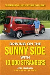 Book cover of Driving On the Sunny Side With 10,000 Strangers by Jeff Hoenig
