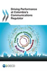 Book cover of Driving Performance at Colombia's Communications Regulator by OECD Publishing