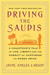 Book cover of Driving the Saudis by Jayne Amelia Larson