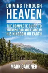 Book cover of Driving Through Heaven by Mark Gardner