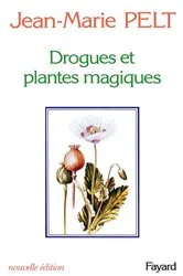 Book cover of Drogues et plantes magiques by Jean-Marie Pelt