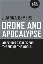 Book cover of Drone and Apocalypse by Joanna Demers