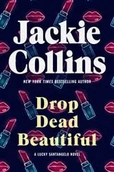 Book cover of Drop Dead Beautiful by Jackie Collins
