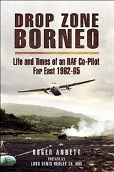 Book cover of Drop Zone Borneo by Roger Annett