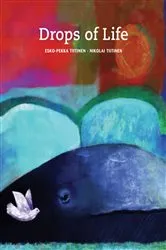 Book cover of Drops of Life by Esko-Pekka Tiitinen