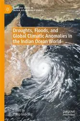 Book cover of Droughts, Floods, and Global Climatic Anomalies in the Indian Ocean World by Philip Gooding