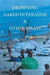 Book cover of DROWNING NAKED IN PARADISE & OTHER ESSAYS by David Bakish