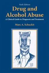 Book cover of Drug and Alcohol Abuse (6th ed.) by Marc A. Schuckit