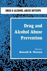 Book cover of Drug and Alcohol Abuse Prevention by Roland R. Watson