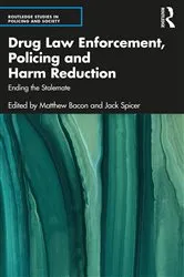 Book cover of Drug Law Enforcement, Policing and Harm Reduction by Matthew Bacon