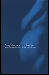 Book cover of Drug Misuse and Motherhood by Marcia Jackson