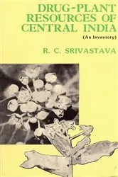 Book cover of Drug Plant Resources of Central India-An Inventory by R.C. SRIVASTAVA