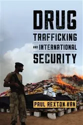 Book cover of Drug Trafficking and International Security by Paul Rexton Kan