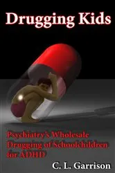 Book cover of Drugging Kids by C. L. Garrison