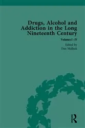 Book cover of Drugs, Alcohol and Addiction in the Long Nineteenth Century by Daniel Malleck