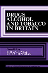 Book cover of Drugs, Alcohol and Tobacco in Britain by Jim Zacune
