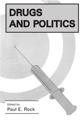 Book cover of Drugs and Politics by Paul E. Rock