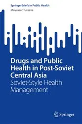 Book cover of Drugs and Public Health in Post-Soviet Central Asia by Muyassar Turaeva