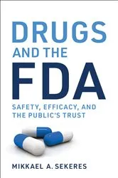 Book cover of Drugs and the FDA by Mikkael A. Sekeres