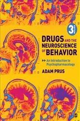 Book cover of Drugs and the Neuroscience of Behavior (3rd ed.) by Adam Prus