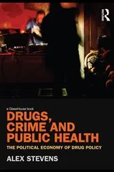 Book cover of Drugs, Crime and Public Health by Alex Stevens