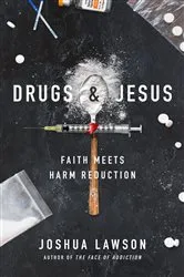 Book cover of Drugs & Jesus by Joshua Lawson