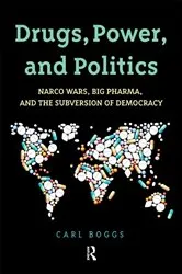 Book cover of Drugs, Power, and Politics by Carl Boggs
