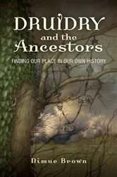 Book cover of Druidry and the Ancestors by Nimue Brown