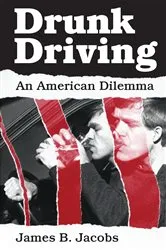 Book cover of Drunk Driving by James B. Jacobs