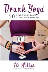 Book cover of Drunk Yoga by Eli Walker