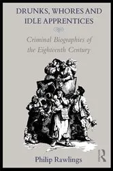 Book cover of Drunks, Whores and Idle Apprentices by Philip Rawlings