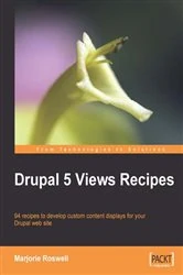 Book cover of Drupal 5 Views Recipes by Marjorie Roswell
