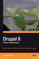 Book cover of Drupal 6 Content Administration by J. Ayen Green