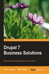 Book cover of Drupal 7 Business Solutions by Trevor James