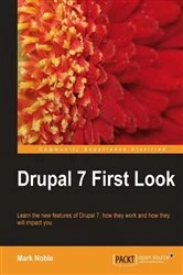 Book cover of Drupal 7 First Look by Mark Noble