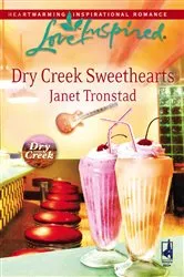 Book cover of Dry Creek Sweethearts by Janet Tronstad
