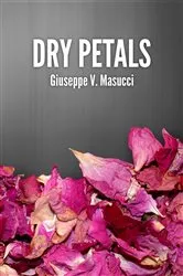 Book cover of Dry Petals by Giuseppe V. Masucci