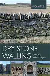 Book cover of Dry Stone Walling - Materials and Techniques by Nick Aitken