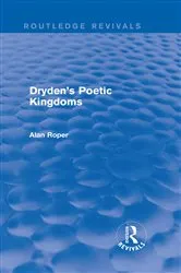 Book cover of Dryden's Poetic Kingdoms (Routledge Revivals) by Alan Roper