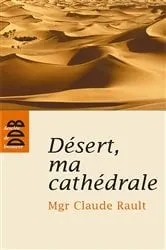 Book cover of Désert, ma cathédrale by Unknown