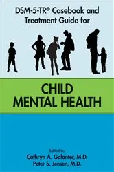 Book cover of DSM-5-TR® Casebook and Treatment Guide for Child Mental Health by Cathryn A. Galanter