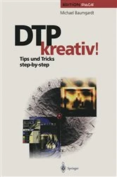 Book cover of DTP kreativ! by Michael Baumgardt